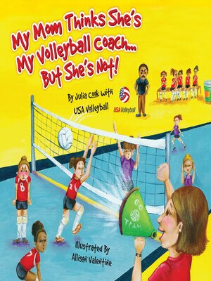 cover image of My Mom Thinks She's My Volleyball Coach… But She's Not!
